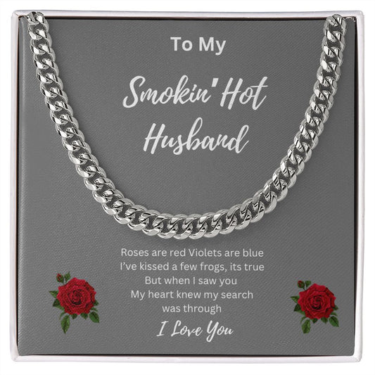 Smokin' Hot Husband Cuban Link Chain- Perfect for Valentine's Day, Birthday, Anniversary !